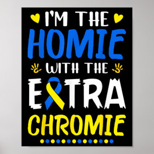 Poster Eu Sou O Homie Com Síndrome De Chromie Extra Em Fr