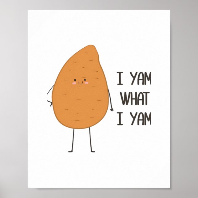 Poster Eu Sou O Que Eu Sou! Yam Vegetable Pun Incrível (Frente)