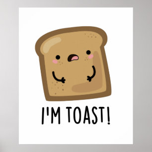 Poster Eu sou o Toast Toast Bread Comida Pun