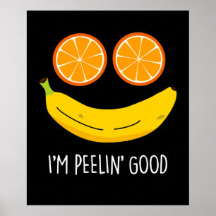 Poster Eu sou Peelin Good Funny Fruta Pun Dark BG