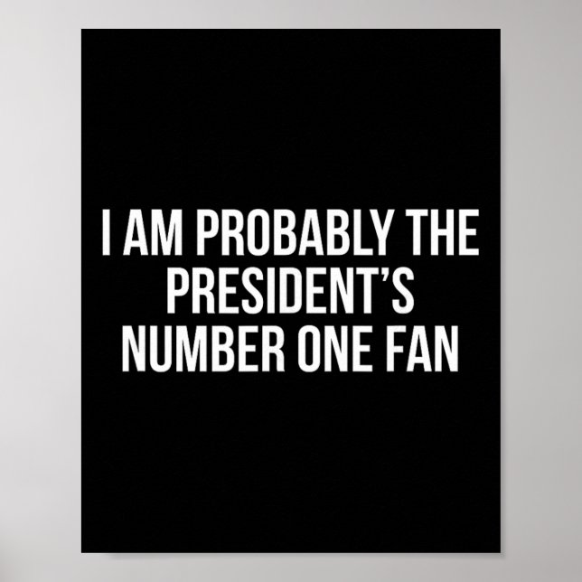 Poster Eu Sou Provavelmente o Fã Número Um do Presidente  (Frente)