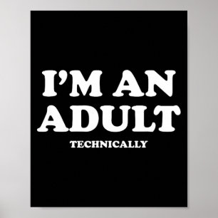 Poster Eu Sou Um Adulto Tecnicamente Camiseta Engraçada 1