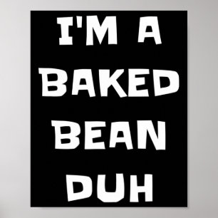 Poster Eu sou um bean Ked Duh Diversão Fácil e Preguiçoso