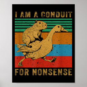 Poster Eu Sou Um Conduto Para Capivara Ganso Absurdo