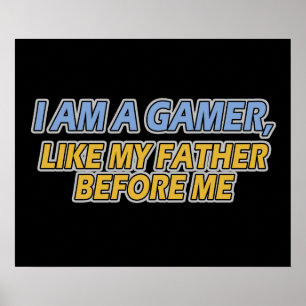Pôster Eu sou um Gamer, como meu pai antes de mim