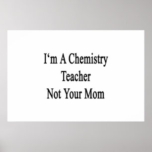 Poster Eu sou um professor da química não sua mamã