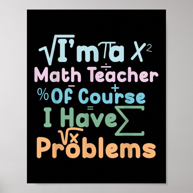 Poster Eu Sou Um Professor De Matemática Claro Que Tenho  (Frente)