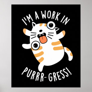 Poster Eu sou um trabalho em Purrr-gress Engraçado Gato P
