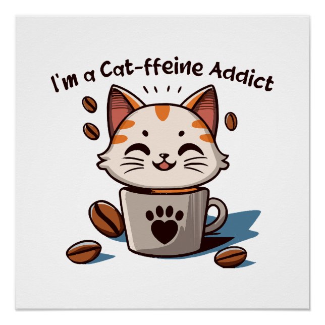 Pôster Eu sou um viciado em Cat-ffeine (Frente)