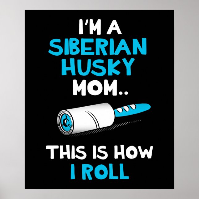 Poster Eu sou uma mãe siberiana husky é assim que eu faço (Frente)