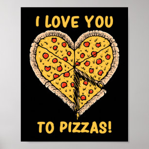 Poster Eu Te Amo A Pizzas Engraçado Pizza Pun