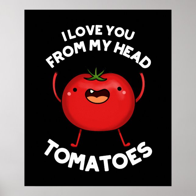 Poster Eu Te Amo De Meus Tomates De Cabeça Escuros BG (Frente)