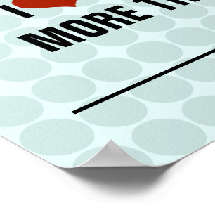 Pôster Eu Te Amo Mais Do Que...