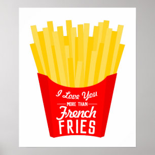 Poster Eu Te Amo Mais Do Que Fries Franceses