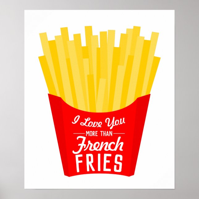 Poster Eu Te Amo Mais Que Fries Franceses (Frente)