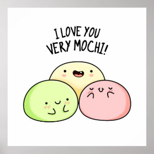 Poster Eu Te Amo Muito Mochi Comida Engraçado