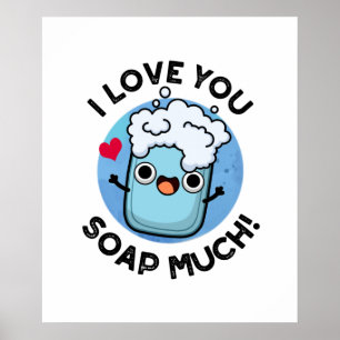 Poster Eu Te Amo Soap Muito Engraçado Soap Pun