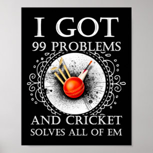 Poster Eu Tenho 99 Problemas E Críquete Resolve Todos T S