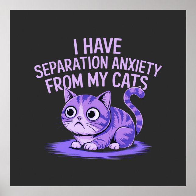 Poster Eu tenho ansiedade de separação dos meus gatos (Frente)