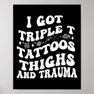 Poster Eu Tenho Coxas De Tatuagens Triplas E Trauma Engra