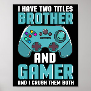 Poster Eu Tenho Dois Títulos Irmão E Jogador De Vídeo Gam