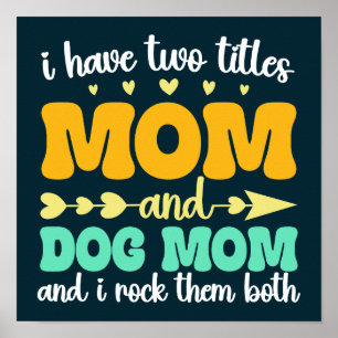 Poster Eu Tenho Dois Títulos Mãe E Cachorro Mãe E Eu Os R