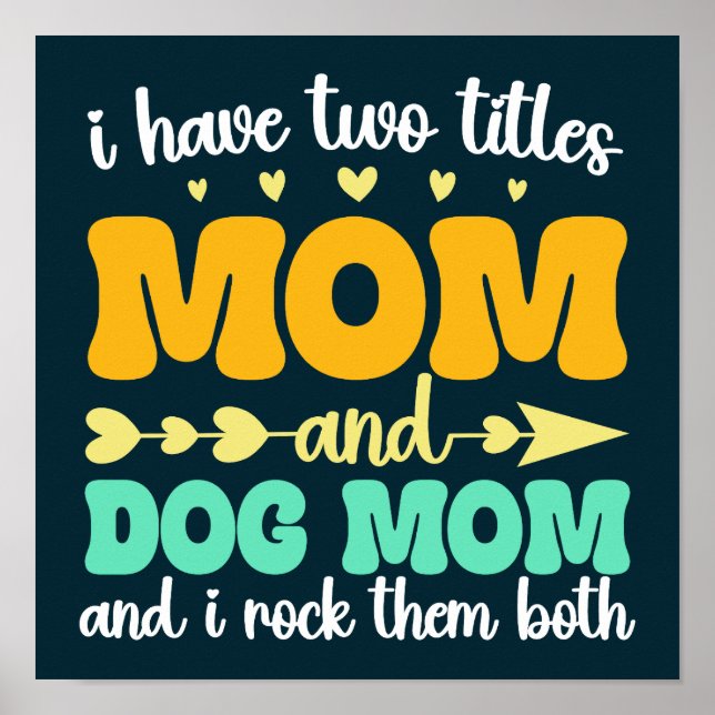 Poster Eu Tenho Dois Títulos Mãe E Cachorro Mãe E Eu Os R (Frente)