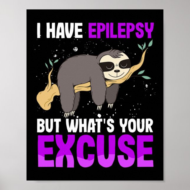 Poster Eu Tenho Epilepsia Mas O Que Você Desculpou Sloth  (Frente)