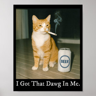 Poster Eu Tenho Esse Cachorro Em Mim, Gato Fumando Cigarr