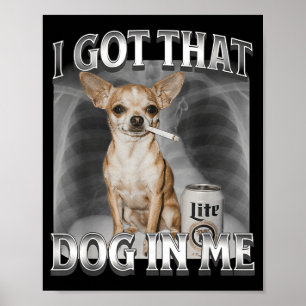 Poster Eu Tenho Esse Cachorro Em Mim Meme de Cachorro Eng