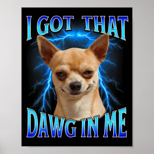 Poster Eu Tenho Esse Cachorro Em Mim Meme Frase Engraçada