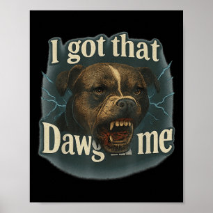 Poster Eu Tenho Esse Dawg Em Mim Memória Para A Camisa To