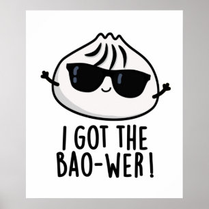 Poster Eu Tenho O Bao-wer Cute Dimsum Pun