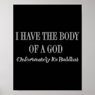 Poster Eu Tenho o Corpo de Um Deus Infelizmente É Buda