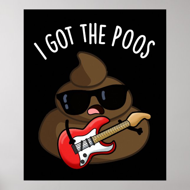 Poster Eu Tenho O Poos Engraçado Poop Blues Pun (Frente)