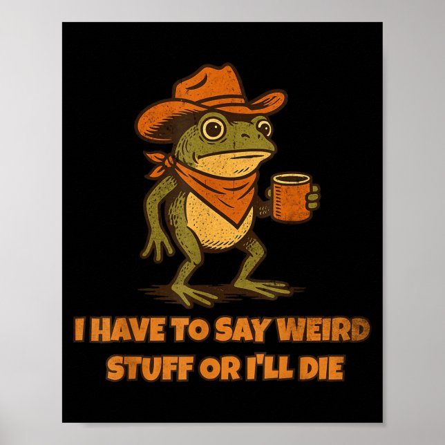 Poster Eu Tenho Que Dizer Coisas Estranhas Ou Eu Morro Sa (Frente)