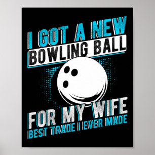 Poster Eu Tenho Um Novo Byte De Boliche Para A Minha Espo