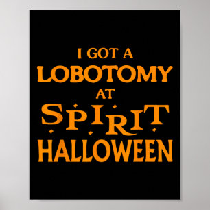 Poster Eu Tenho Uma Lobotomia No Espírito Halloween Roupa
