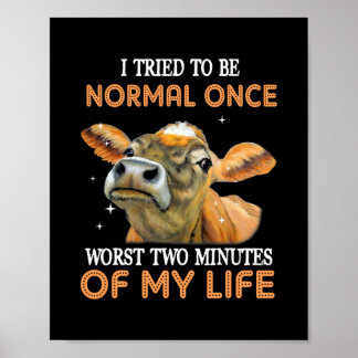 Poster Eu Tentei Ser Normal Uma Vez Pior Dois Minutos Do