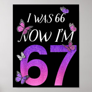 Poster Eu Tinha 66 Agora Tenho 67 Aniversário Engraçado d