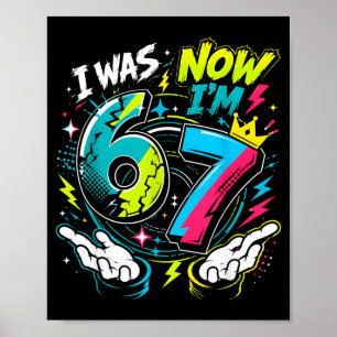 Poster Eu Tinha 6 Anos Agora Tenho 7 7º Aniversário 6 7 A