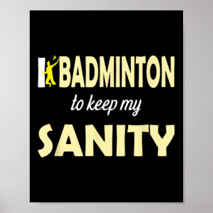 Poster Eu Toco Badminton Para Manter Minha Sanidade