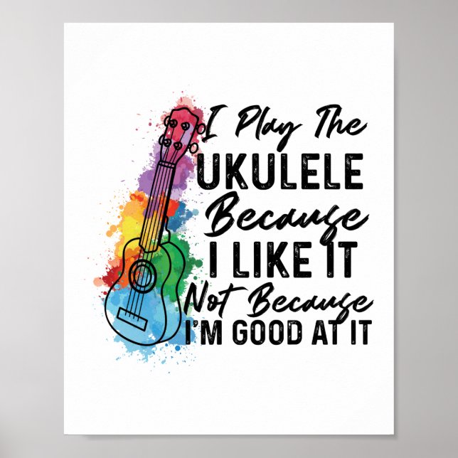 Poster Eu Toco O Ukulele Porque Eu Gosto Disso Ukulele (Frente)