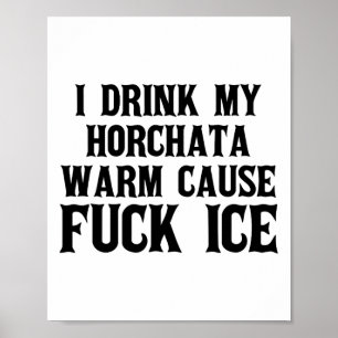 Poster Eu Tomo Meu Calor Horchata Porque Deportação De Ge