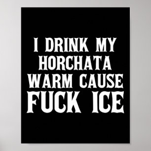 Poster Eu Tomo Meu Calor Horchata Porque Deportação De Ge