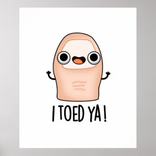 Poster Eu Toquei Seu Bonito Toe Pun