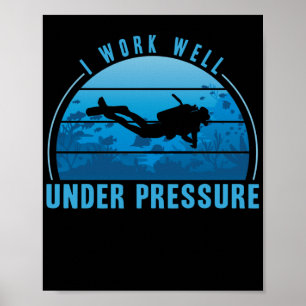 Poster Eu Trabalho Bem Sob Pressão Scuba Mergulhando Dive