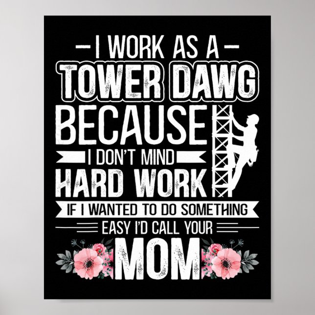 Poster Eu Trabalho Como Um Cão de Torre - Funil Climber d (Frente)