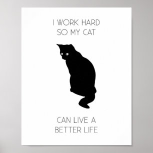 Poster Eu Trabalho Duro Para Que Meu Gato Possa Viver Mel