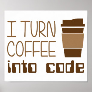 Pôster Eu transformo o café no código de programação